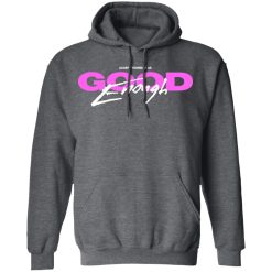 Accept Yourself As Good Enough T-Shirts, Hoodies, Long Sleeve 47