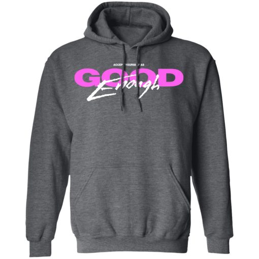 Accept Yourself As Good Enough T-Shirts, Hoodies, Long Sleeve 23