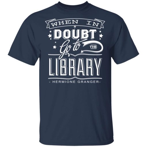 When In Doubt Go To The Library Hermione Granger T-Shirts, Hoodies, Long Sleeve 5