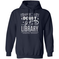 When In Doubt Go To The Library Hermione Granger T-Shirts, Hoodies, Long Sleeve 45