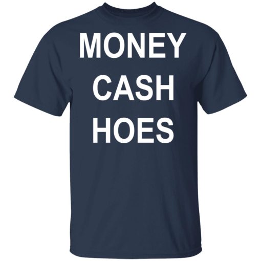 Money Cash Hoes T-Shirts, Hoodies, Long Sleeve 5