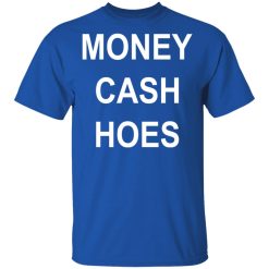 Money Cash Hoes T-Shirts, Hoodies, Long Sleeve 31