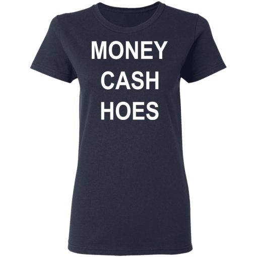 Money Cash Hoes T-Shirts, Hoodies, Long Sleeve 13