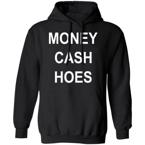 Money Cash Hoes T-Shirts, Hoodies, Long Sleeve 19