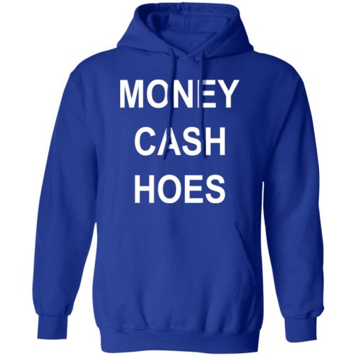 Money Cash Hoes T-Shirts, Hoodies, Long Sleeve 25
