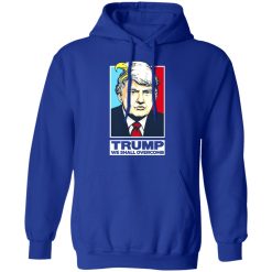 Donald Trump We Shall Overcomb T-Shirts, Hoodies, Long Sleeve 49