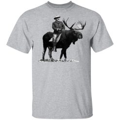 Teddy Roosevelt Riding A Bull Moose T-Shirts, Hoodies, Long Sleeve 27