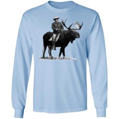 Teddy Roosevelt Riding A Bull Moose T-Shirts, Hoodies, Long Sleeve 39