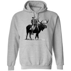 Teddy Roosevelt Riding A Bull Moose T-Shirts, Hoodies, Long Sleeve 41