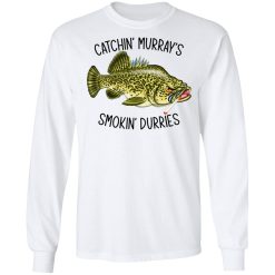Catchin' Murray's Smokin' Durries T-Shirts, Hoodies, Long Sleeve 37