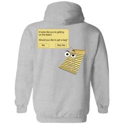 It Looks Like You're Getting On The Beers Would You Like To Get A Bag T-Shirts, Hoodies, Long Sleeve 85