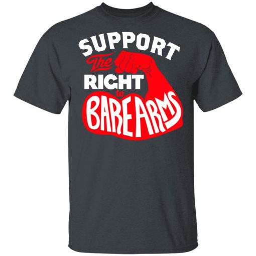 Support The Right to Bare Arms T-Shirts, Hoodies, Long Sleeve 3