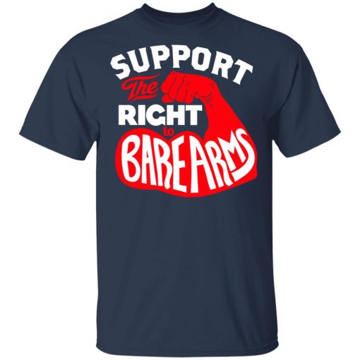 Support The Right to Bare Arms T-Shirts, Hoodies, Long Sleeve 5