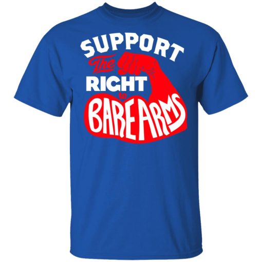 Support The Right to Bare Arms T-Shirts, Hoodies, Long Sleeve 7