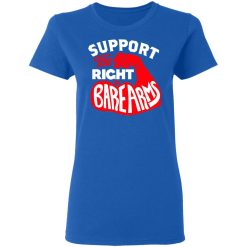 Support The Right to Bare Arms T-Shirts, Hoodies, Long Sleeve 39