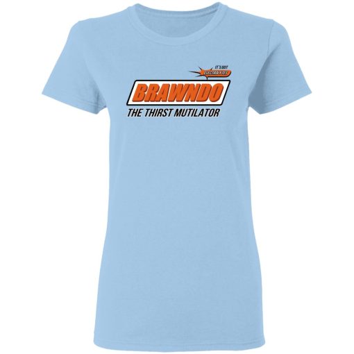 BRAWNDO The Thirst Mutilator T-Shirts, Hoodies, Long Sleeve 7