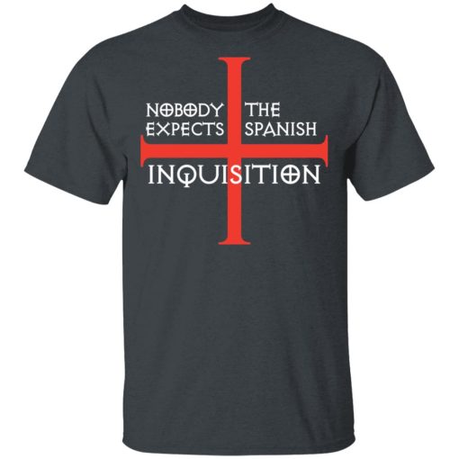Nobody Expects The Spanish Inquisition T-Shirts, Hoodies, Long Sleeve 3