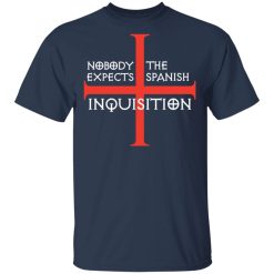 Nobody Expects The Spanish Inquisition T-Shirts, Hoodies, Long Sleeve 29