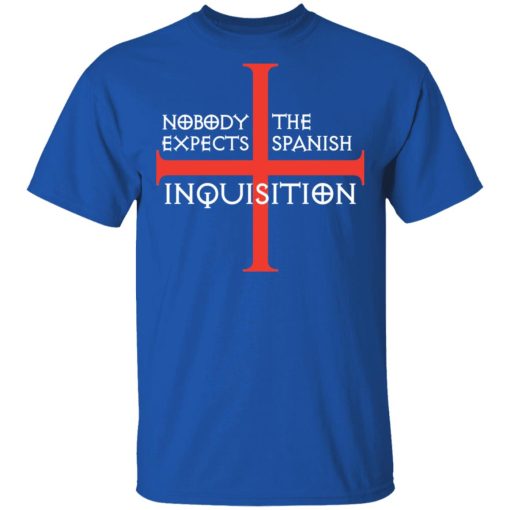 Nobody Expects The Spanish Inquisition T-Shirts, Hoodies, Long Sleeve 7