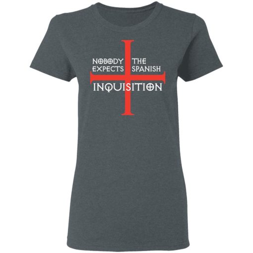 Nobody Expects The Spanish Inquisition T-Shirts, Hoodies, Long Sleeve 11