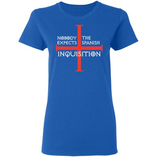 Nobody Expects The Spanish Inquisition T-Shirts, Hoodies, Long Sleeve 15