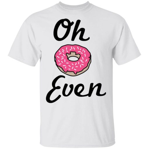 Oh Donut Even T-Shirts, Hoodies, Long Sleeve 3