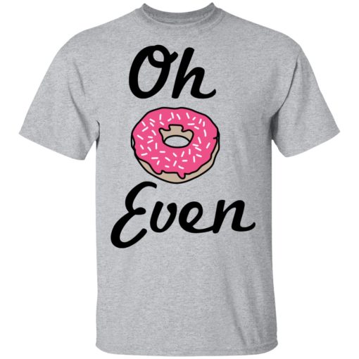 Oh Donut Even T-Shirts, Hoodies, Long Sleeve 5