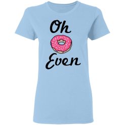 Oh Donut Even T-Shirts, Hoodies, Long Sleeve 29