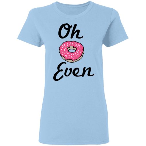 Oh Donut Even T-Shirts, Hoodies, Long Sleeve 7