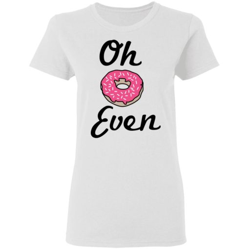Oh Donut Even T-Shirts, Hoodies, Long Sleeve 9