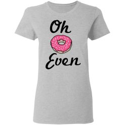 Oh Donut Even T-Shirts, Hoodies, Long Sleeve 33
