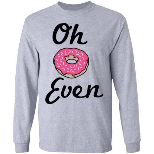 Oh Donut Even T-Shirts, Hoodies, Long Sleeve 13