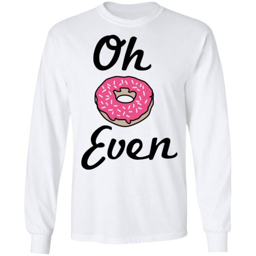 Oh Donut Even T-Shirts, Hoodies, Long Sleeve 15