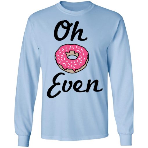 Oh Donut Even T-Shirts, Hoodies, Long Sleeve 17