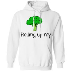Rolling Up My Broccoli T-Shirts, Hoodies, Long Sleeve 43
