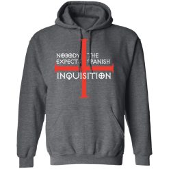 Nobody Expects The Spanish Inquisition T-Shirts, Hoodies, Long Sleeve 47