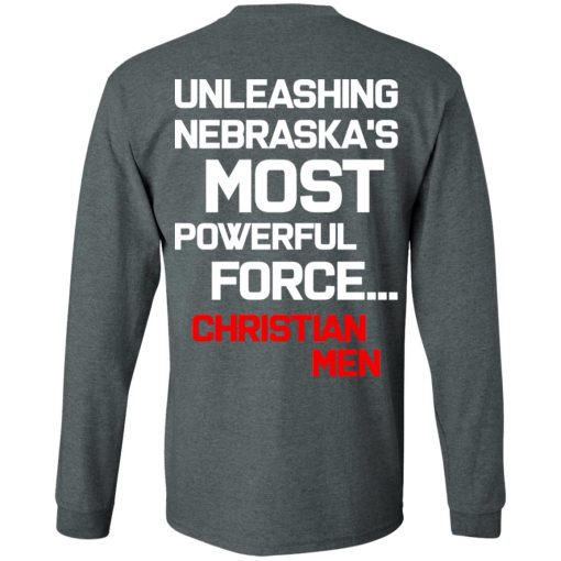 Unleashing Nebraska's Most Powerful Force Christian Men T-Shirts, Hoodies, Long Sleeve 11