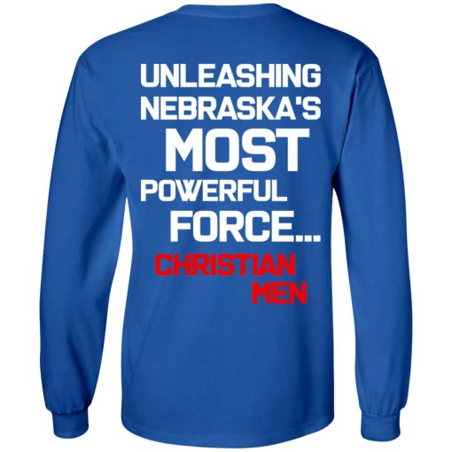Unleashing Nebraska's Most Powerful Force Christian Men T-Shirts, Hoodies, Long Sleeve 13