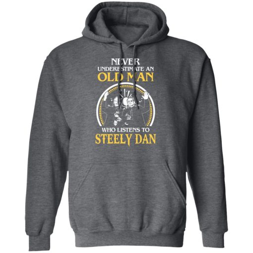 Never Underestimate An Old Man Who Listens To Steely Dan T-Shirts, Hoodies, Long Sleeve 21