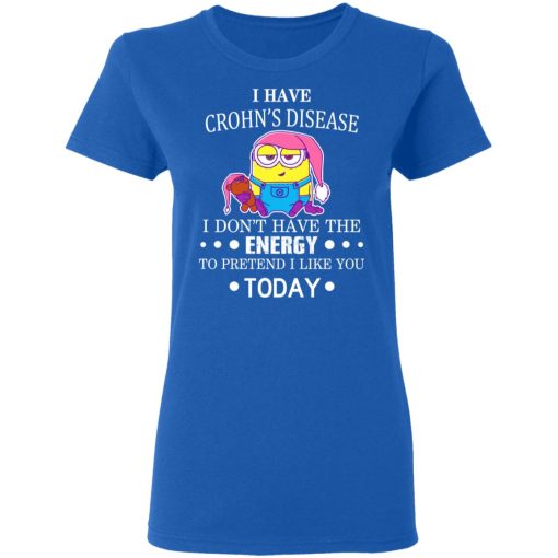 Minions I Have Crohn's Disease I Don't Have The Energy To Pretend I Like You Today T-Shirts, Hoodies, Long Sleeve 15