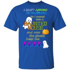 I Can't Afford Air-Conditioning So I Moved Into A Haunted House T-Shirts, Hoodies, Long Sleeve 31