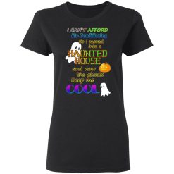 I Can't Afford Air-Conditioning So I Moved Into A Haunted House T-Shirts, Hoodies, Long Sleeve 33