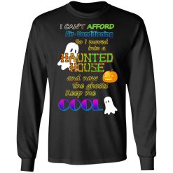 I Can't Afford Air-Conditioning So I Moved Into A Haunted House T-Shirts, Hoodies, Long Sleeve 41
