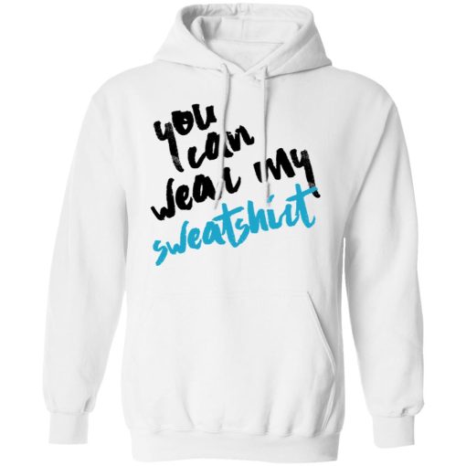 You Can Wear Sweatshirt T-Shirts, Hoodies, Long Sleeve 21