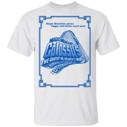 Magic Mountain's Colossus The Greatest Roller Coaster In The World T-Shirts, Hoodies, Long Sleeve 25