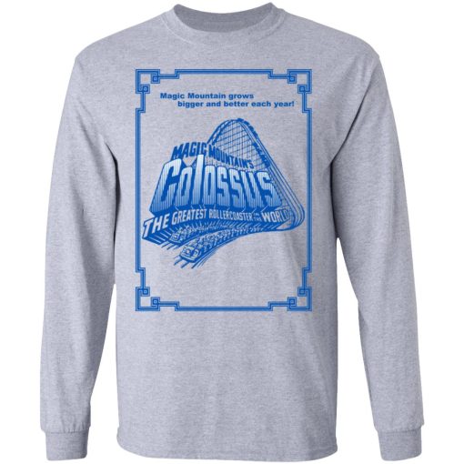 Magic Mountain's Colossus The Greatest Roller Coaster In The World T-Shirts, Hoodies, Long Sleeve 13