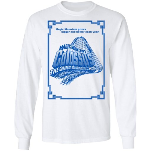 Magic Mountain's Colossus The Greatest Roller Coaster In The World T-Shirts, Hoodies, Long Sleeve 15