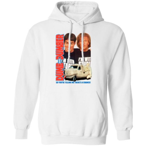 Dumb And Dumber So You're Telling Me There's A Chance T-Shirts, Hoodies, Long Sleeve 22