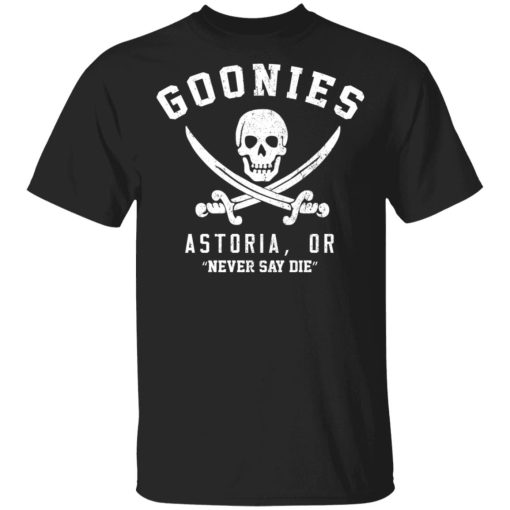 Goonies Astoria Never Say Die T-Shirts, Hoodies, Long Sleeve 3