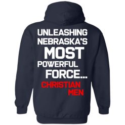 Unleashing Nebraska's Most Powerful Force Christian Men T-Shirts, Hoodies, Long Sleeve 41